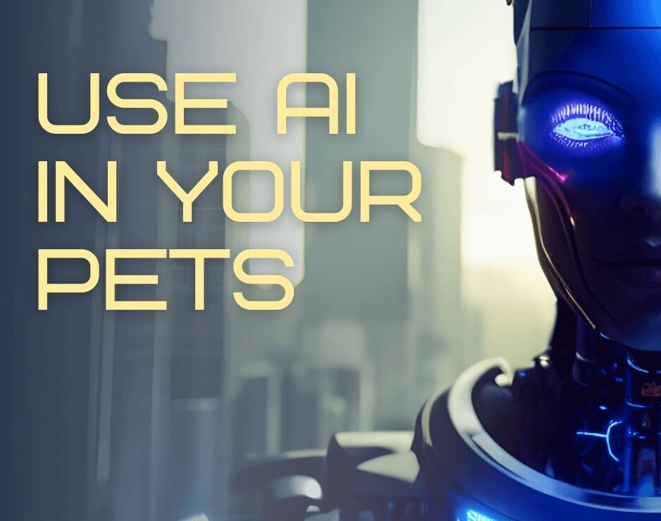 USE AI IN YOUR PETS